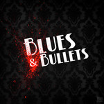 Blues Bullets Episode 1