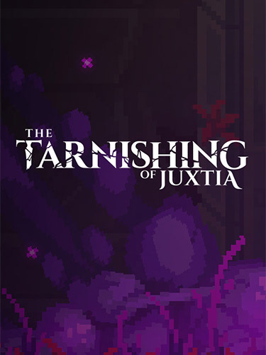 The Tarnishing of Juxtia