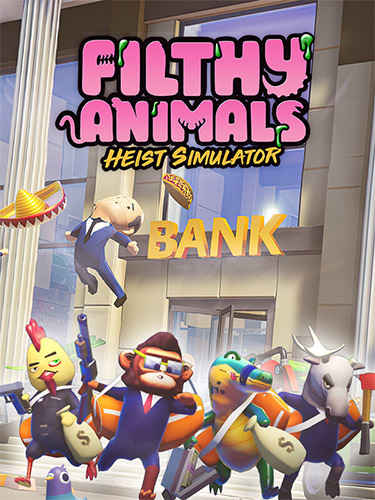 Filthy Animals Heist Simulator