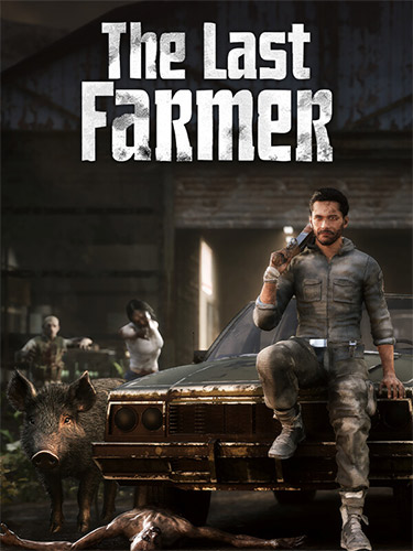 The Last Farmer: Survive and Thrive in a Desolate World