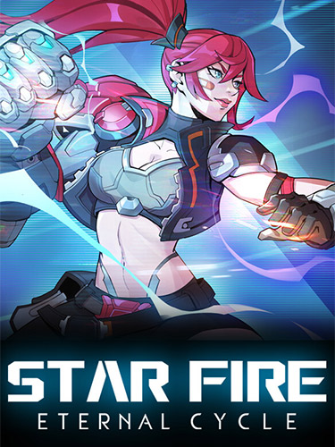Star Fire: Eternal Cycle - Martial Arts Action RPG