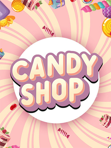 Candy Shop Simulator: Start Your Sweet Business