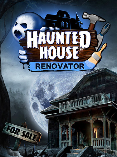 Haunted House Renovator: Buy, Fix, Sell... If You Dare