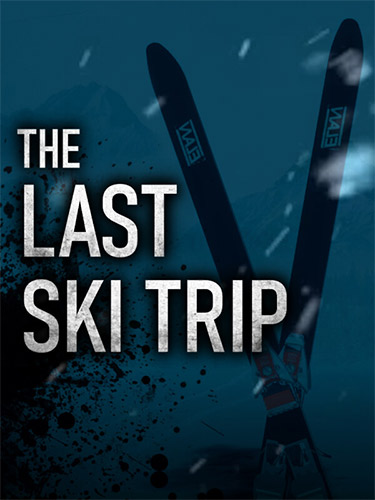 The Last Ski Trip: Survive the Blizzard and the Unknown