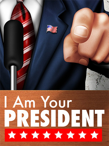 I Am Your President