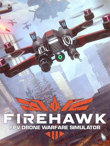 Firehawk FPV Drone Warfare Simulator: Master the Skies