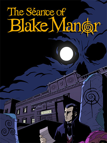 The Séance of Blake Manor: Uncover the Darkness
